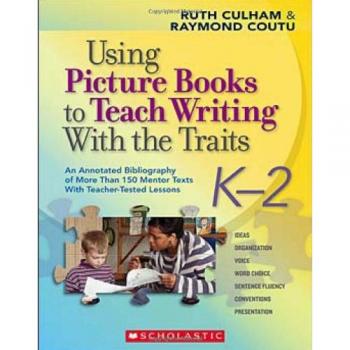 Using Picture Books to Teach Writing with the Traits