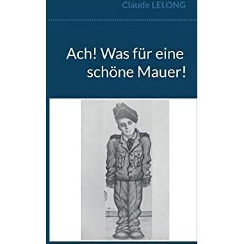 Ach! Was für eine schöne Mauer!: DE