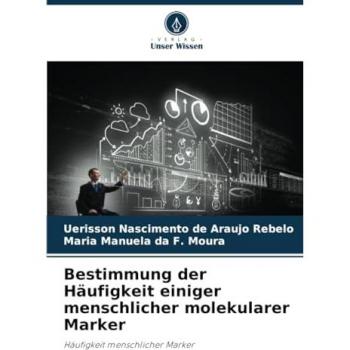 Nascimento de Araujo Rebelo, Uerisson: Bestimmung der Häufigkeit einiger menschlicher molekularer Marker