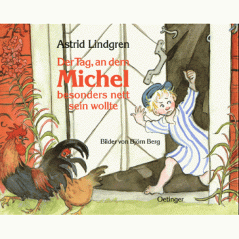 Astrid Lindgren Der Tag, An Dem Michel Besonders Nett Sein Wollte