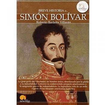 La Breve Historia De Simón Bolivar