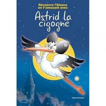 Decouvre l'alsace en t'amusant avec astrid la cigogne