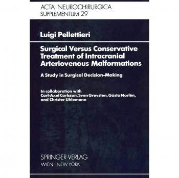 Surgical Versus Conservative Treatment of Intracranial Arteriovenous Malformations: A Study In Surgical Decision-Making (Acta Neurochirurgica Supplement, 29, Band 29)