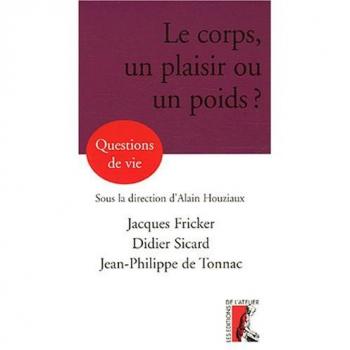Le corps, un plaisir ou un poids ?