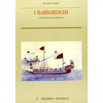I barbareschi. Corsari del Mediterraneo