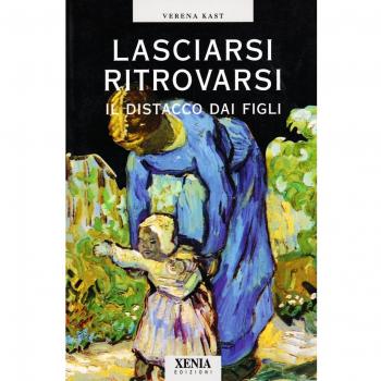 Lasciarsi ritrovarsi. Il distacco dai figli