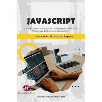 Javascript. A Comprehensive manual for creating dynamic responsive websites and applications.