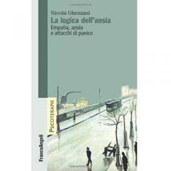 La logica dell'ansia. Empatia, ansia e attacchi di panico