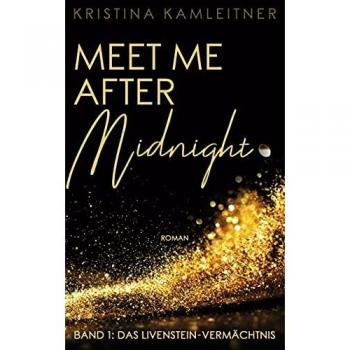 Meet Me After Midnight: Band 1: Das Livenstein-Vermächtnis