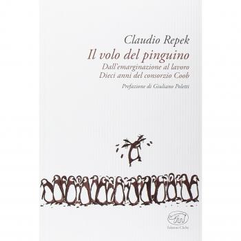 Il volo del pinguino. Dall'emarginazione al lavoro. Dieci anni del consorzio Coob