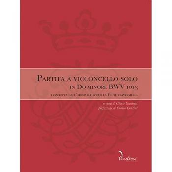 Partita a violoncello solo in Do minore BWV 1013. Trascritta dall'originale «Pour la Flute traversiere». Ediz. bilingue