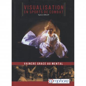 Visualisation en sports de combat-Vaincre grâce au mental