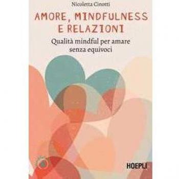 Amore, mindfulness e relazioni. Qualità mindful per amare senza equivoci