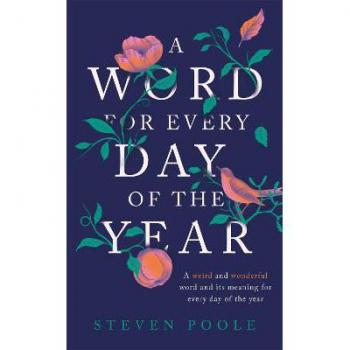 A word for every day of the year Steven Poole