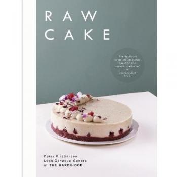 Raw Cake: 100 Beautiful  Nutritious and Indulgent Raw Sweets  New Hardcover Book