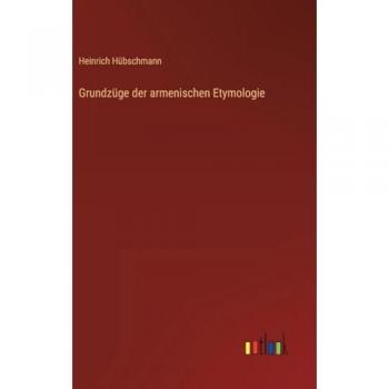 Grundzüge der armenischen Etymologie