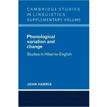 Phonological Variation and Change: Studies in Hiberno-English