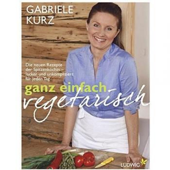 Ganz einfach vegetarisch: Die neuen Rezepte der Spitzenköchin