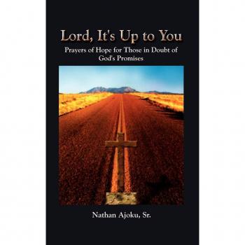 Ajoku Sr, Nathan: Lord, It's Up to You