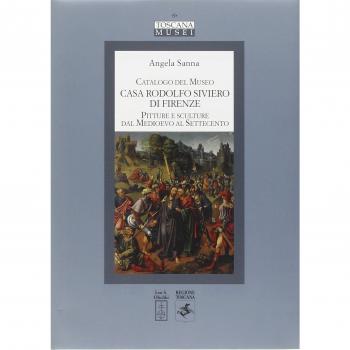 Catalogo del Museo Casa Rodolfo Siviero di Firenze. Pitture e sculture dal Medioevo al Settecento