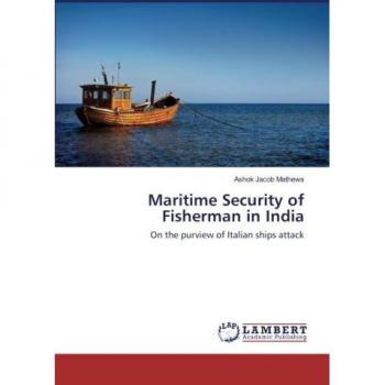 Maritime Security of Fisherman in India: On the purview of Italian ships attack