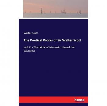Scott, Walter: The Poetical Works of Sir Walter Scott