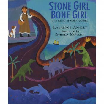 Stone Girl Bone Girl : The Story of Mary Anning of Lyme Regis