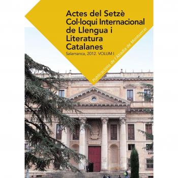 Actes del Setzè Col·loqui Internacional de Llengua i Literatura Catalanes. Salamanca, 2012. Vol. 1: Universitat de Salamanc (Tapa blanda con solapas).