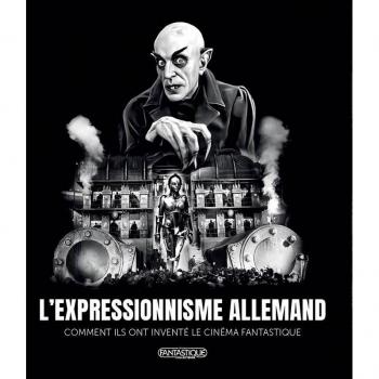L'expressionnisme allemand : comment ils ont inventé le cinéma fantastique
