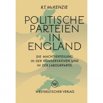 Politische Parteien in England: Die Machtverteilung In Der Konservativen Und In Der Labourpartei