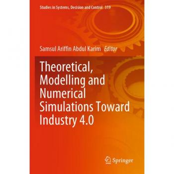 Theoretical, Modelling and Numerical Simulations Toward Industry 4.0