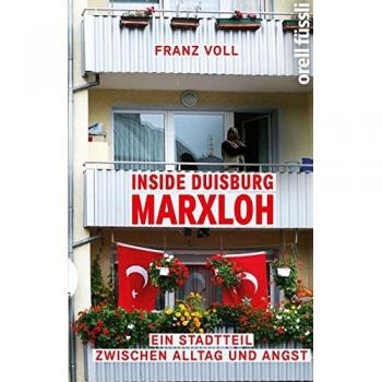 Inside Duisburg-Marxloh: Ein Stadtteil zwischen Alltag und Angst