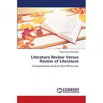 Literature Review Versus Review of Literature: A Comprehensive Guide to Your PhD Success