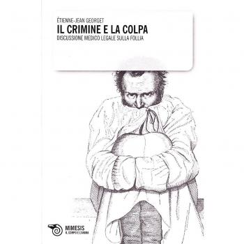 Il crimine e la colpa. Discussione medico legale sulla follia