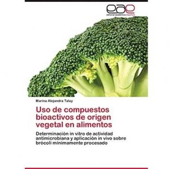 Uso de compuestos bioactivos de origen vegetal en alimentos: Determinación in vitro de actividad antimicrobiana y aplicación in vivo sobre brócoli mínimamente procesado