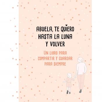 Abuela, te quiero hasta la luna y volver (B Plus)