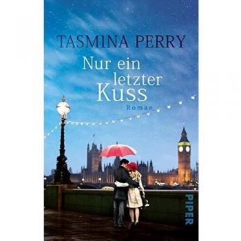 Tasmina Perry Nur Ein Letzter Kuss: Roman