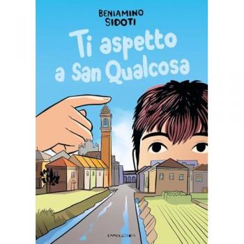 Ti aspetto a San Qualcosa. Ediz. illustrata