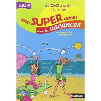 Mon Super Cahier Vacances Du Cm2 Vers La 6e