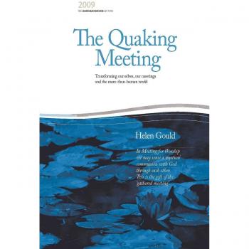 The Quaking Meeting: Transforming Our Selves, Our Meetings and the More-Than-Human World