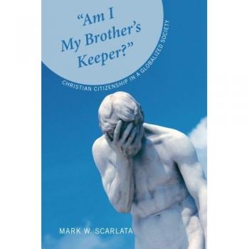Scarlata, Mark W.: Am I My Brother's Keeper?