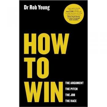 How to Win by Yeung & Rob Talentspace Ltd. & London & UK
