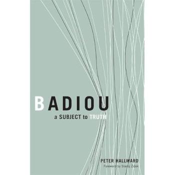 Badiou: A Subject To Truth