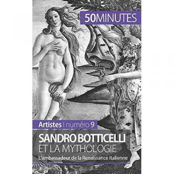 Sandro Botticelli et la mythologie: L’ambassadeur de la Renaissance italienne (Artistes, Band 9)