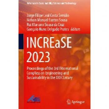 INCREaSE 2023: Proceedings of the 3rd INternational CongRess on Engineering and Sustainability in the XXI CEntury (Advances in Sustainability Science and Technology)
