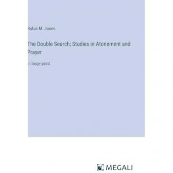 The Double Search; Studies in Atonement and Prayer: in large print