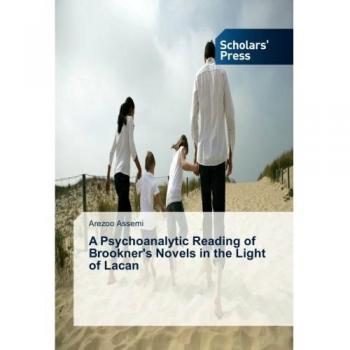 A Psychoanalytic Reading of Brookner's Novels in the Light of Lacan
