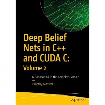Vitalsource Technologies, Inc. Deep Belief Nets In C   And Cuda C: Volume 2