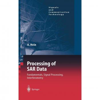 Processing of SAR Data: Fundamentals, Signal Processing, Interferometry (Signals and Communication Technology)