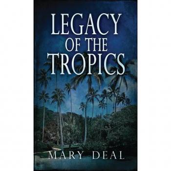 Deal, Mary: Legacy of the Tropics